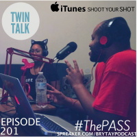 Episode 201-Shoot Your Shot TWIN TALK