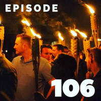 Episode 106-Charlottesville  Rioting