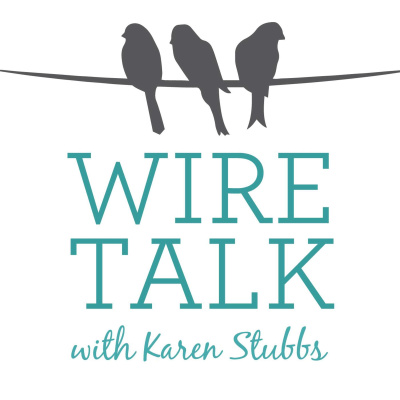 Wire Talk With Karen Stubbs