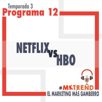 12X3 Marketing de Titanes: Netflix vs. HBO