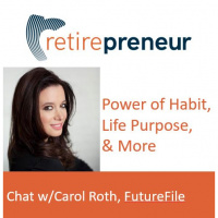 The Power of Habit, Life Purpose + Chat w/Carol Roth