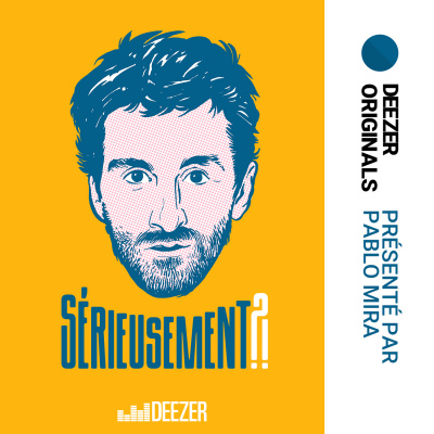 Sérieusement ?! Avec Pablo Mira