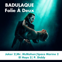 Badulaque 75 : Joker Folie a Deux
