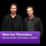 Gerard Butler And Aaron Eckhart: Meet The Filmmakers