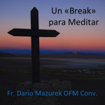 Un Break Para Meditar Con El Fr. Dario (podcast) - Www.poderato.com/fraydario