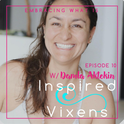 Inspired Vixens Podcast: Creativity | Intention | Self-discovery