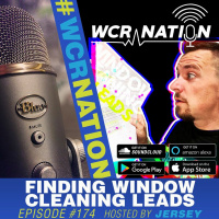 Finding window cleaning leads | WCR Nation EP 174 | The Window Cleaning Podcast