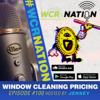 Window cleaning pricing | WCR Nation EP 100 | The Window Cleaning Podcast