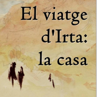El viatge dIrta: La casa. (Capítol 2)