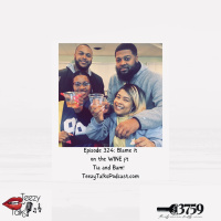 Episode 324: Blame it on the Wine ft Tia  Bam