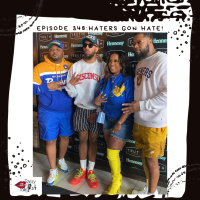 Epiosode 348: Haters Gon Hate!