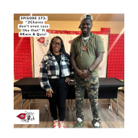 Episode 373- “2 Chainz don’t even cuss like that” ft HKain and Quis!