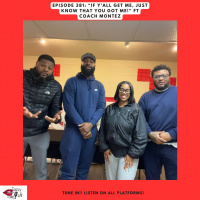 Episode 381: If yall get me, just know that you got me Ft Coach Montez