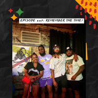 Episode 337: Remember The Time!
