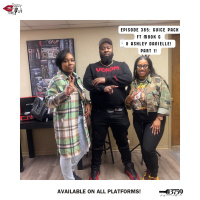 Episode 385: Guice Pack ft Mook G  Ashley Danielle
