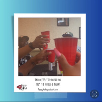 Episode 315: “If you NO you NO” ft B Justice and Kayla!