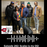 Episods 282: Scalez is my OG! Ft Scalez