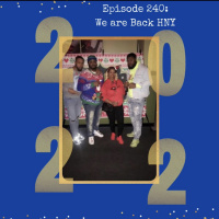 Episode 240- We are Back! HNY