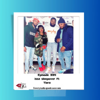 Episode 331: Issa Sleepover Ft Tiera
