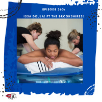 Episode 363- Issa Doula ft The Brookshires!