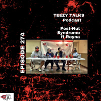 Episode 274: Post Nut Syndrome ft Reyna