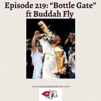 Episode 219: Bottle Gate ft Buddah Fly