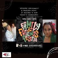 Episode 356 - FFF FT Rachel’s and Teezy’s Husbands!