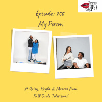 Episode 255: My Person ft Quisy, Kayla Marcus from FCTV!
