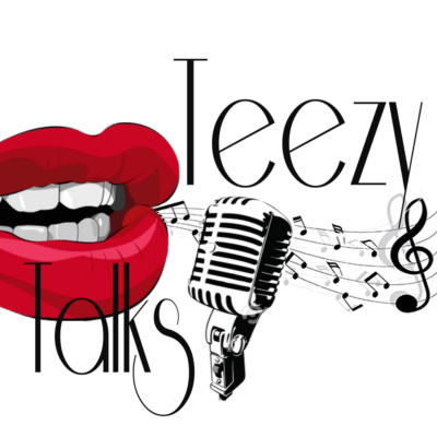 Teezy Talks