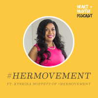 #45 - #HERMovement ft. Kyshira Moffett of #HERMovement