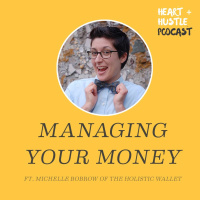#24 - Managing Your Money ft. Michelle Bobrow of The Holistic Wallet