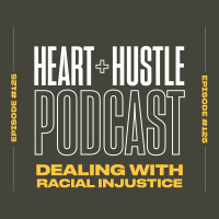 #125 - Dealing with Racial Injustice