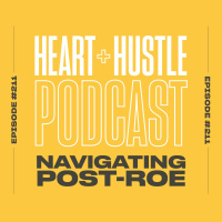 #211 - Navigating Post-Roe