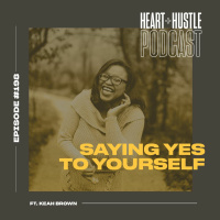 #198 - Saying Yes to Yourself ft. Keah Brown