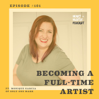 #101 - Becoming a Full-Time Artist ft. Monique Garcia