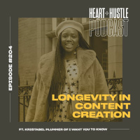 #204 - Longevity in Content Creation ft. Kristabel Plummer of I Want You To Know
