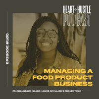 #165 - Managing a Food Product Business ft. Chauniqua Major-Louis of Majors Project Pop