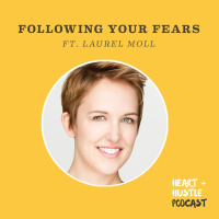 #74 - Following Your Fears ft. Laurel Moll