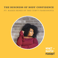 #86 - The Business of Body Confidence ft. Marie Denee of The Curvy Fashionista