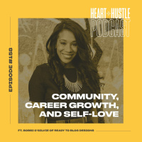 #158 - Community, Career Growth, and Self-Love ft. Bobbi OGilvie of Ready to Blog Designs