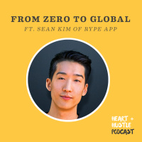 #91 - From Zero to Global ft. Sean Kim of Rype App