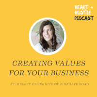#27 - Creating Values for Your Business ft. Kelsey Cronkhite of Pinegate Road