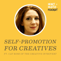 #41 - Self-Promotion for Creatives ft. Cat Rose of The Creative Introvert