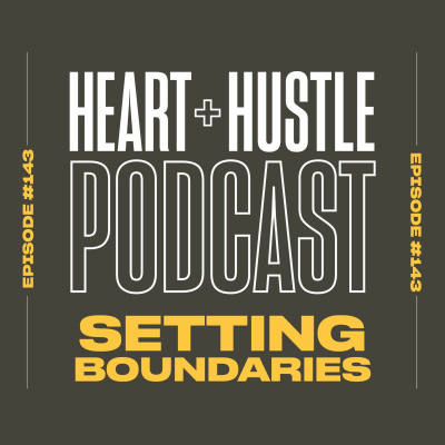 Heart + Hustle Podcast