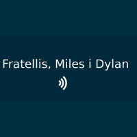 Fratellis, Miles i Dylan
