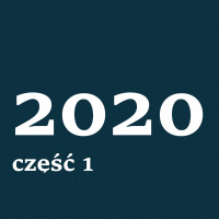 2020: podsumowanie cz. I