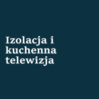 Izolacja i kuchenna telewizja