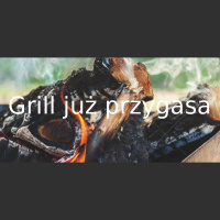 Grill już przygasa