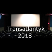Transatlantyk 2018 – najlepsze filmy