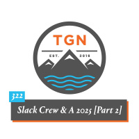 The Grey NATO – 322 – Slack Crew  A 2025 Part 2 [American watches, collecting, changes to the show, camping must-haves, and more]